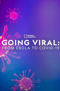Going Viral: From Ebola to Covid-19 (2020)