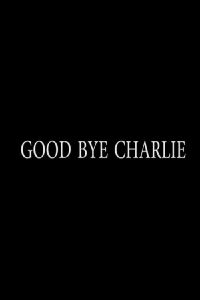 Good Bye Charlie (2014)