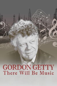 Gordon Getty: There Will Be Music (2016)