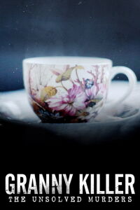 Granny Killer: The Unsolved Murders (2021)