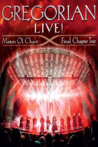 Gregorian - LIVE! Masters Of Chant - Final Chapter Tour (2016)