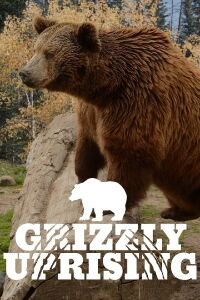 Grizzly Uprising (2016)
