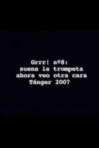 Grrr! Nº 8: Suena la trompeta, ahora veo otra cara (2007)