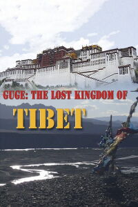 Guge: The Lost Kingdom of Tibet (2008)