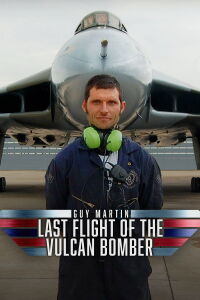 Guy Martin: Last Flight Of The Vulcan Bomber (2015)