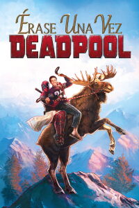 Había una vez un Deadpool (2018)