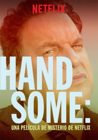 Handsome: Una película de misterio de Netflix (2017)