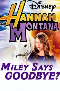 Hannah Montana: Miley Says Goodbye (2010)