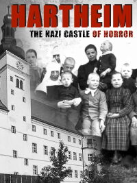 Hartheim: The Nazi Castle of Horror (2021)