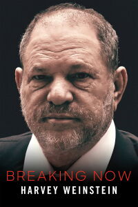Harvey Weinstein: ID Breaking Now (2020)
