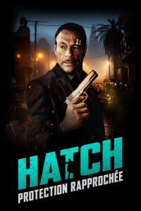 Hatch - Protection rapprochée (2025)