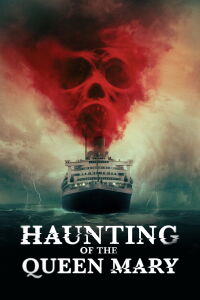 Haunting of the Queen Mary (2023)