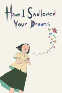 Have I Swallowed Your Dreams (2024)