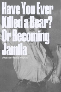 Have you ever killed a bear - or Becoming Jamila (2015)