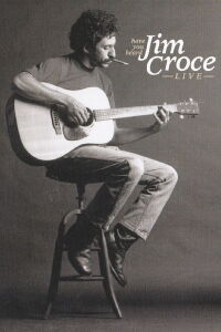 Have You Heard: Jim Croce Live (2009)