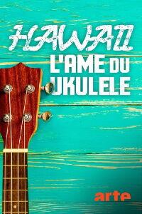 Hawaii, l'âme du ukulélé (2020)