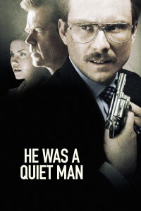 He Was a Quiet Man (2007)
