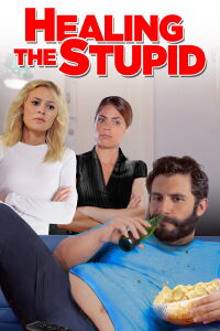Healing the Stupid (2013)