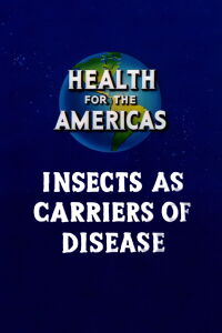 Health for the Americas: Insects as Carriers of Disease (1945)