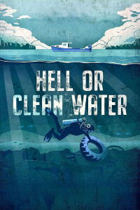 Hell or Clean Water (2021)