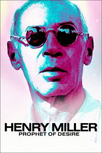 Henry Miller: Prophet of Desire (2017)