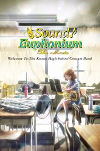 Hibike! Euphonium Movie 1: Kitauji Koukou Suisougaku-bu e Youkoso (2016)