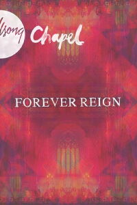 Hillsong Chapel: Forever Reign (2012)