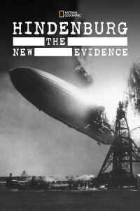 Hindenburg: The Lost Evidence (2021)