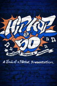 Hip-Hop @ 50: Rhythms, Rhymes & Reflections – A Soul of a Nation Presentation (2023)