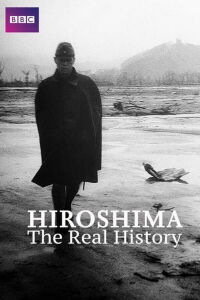 Hiroshima, la verdadera historia (2015)
