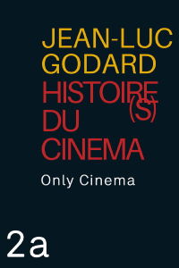 Histoire(s) du Cinéma 2a: Only Cinema (2006)