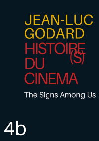 Histoire(s) du Cinéma 4b: The Signs Among Us (2006)