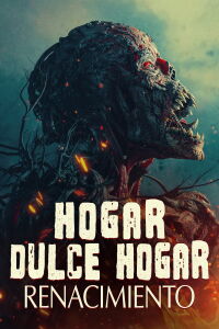 Hogar Dulce Hogar: Renacimiento (2025)