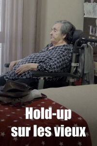 Hold-up sur les vieux (2024)
