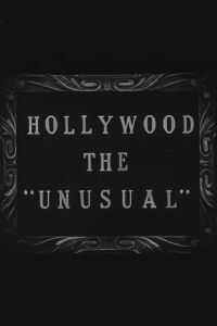Hollywood the Unusual (1927)