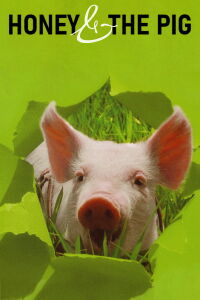 Honey and the Pig (2005)