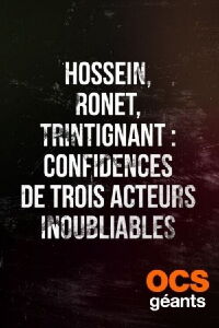 Hossein, Ronet, Trintignant : Confidences de trois acteurs inoubliables (2021)