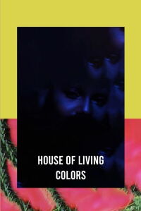 House of Living Colors (2019)