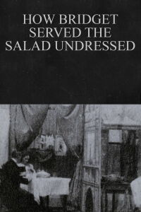 How Bridget Served the Salad Undressed (1898)