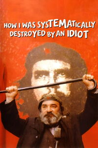 How I Was Systematically Destroyed by Idiots (1983)