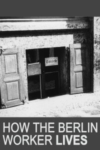 How the Berlin Worker Lives (1930)