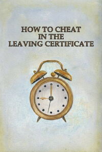 How to Cheat in the Leaving Certificate (1998)