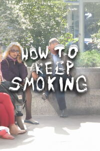 How To Keep Smoking (2014)