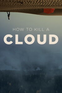 How to Kill a Cloud (2021)