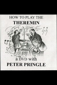 How to Play the Theremin With Peter Pringle (2004)
