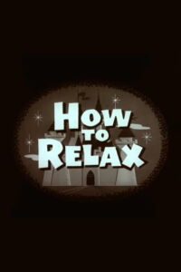 How to Relax (1957)