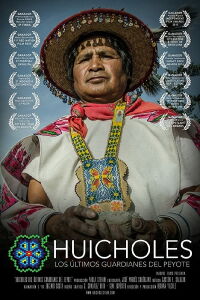 Huicholes: The Last Peyote Guardians (2014)