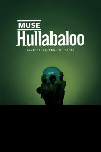 Hullabaloo - Muse : Live At Zenith (2002)