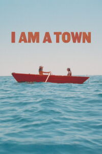 I Am A Town (2020)