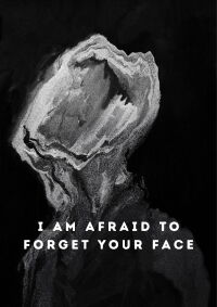I Am Afraid to Forget Your Face (2020)